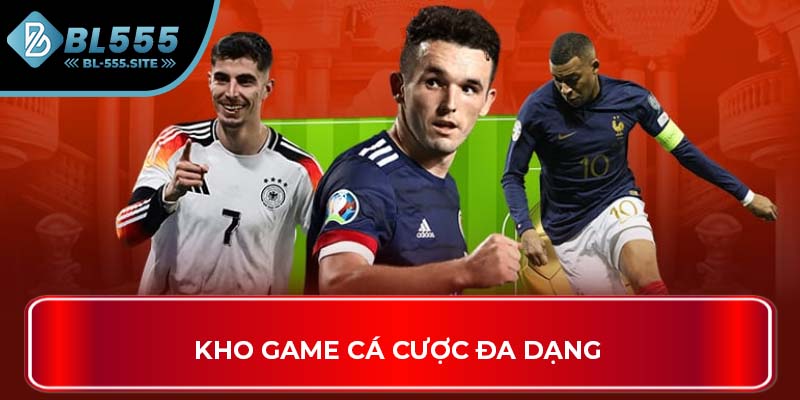 Kho game cá cược đa dạng